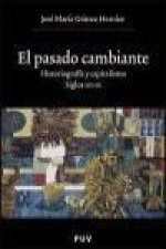 El pasado cambiante : historiografía y capitalismo, siglos XIX-XX