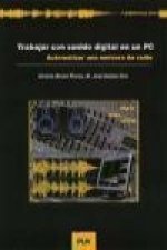 Trabajar con sonido digital en un PC : automatizar una emisora de radio