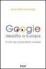 Google desafía a Europa : el mito del conocimiento universal