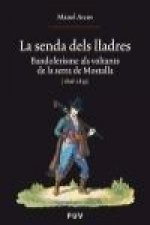 La senda dels lladres : bandolerisme als voltants de la serra de Mostalla (1806-1839)