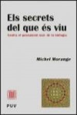 Els secrets del que és viu : contra el pensament únic de la biologia