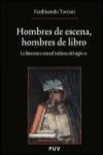 Hombres de escena, hombres de libro : la literatura teatral italiana del siglo XX