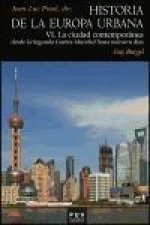 Historia de la Europa urbana VI : la ciudad contemporánea desde la Segunda Guerra Mundial hasta nuestros días