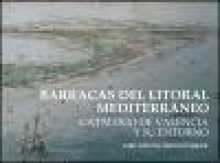 Barracas del litoral mediterráneo : catálogo de Valencia y su entorno