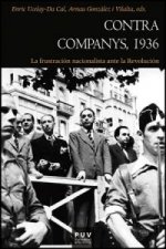 Contra companys, 1936 : la frustración nacionalista ante la revolución