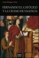 Fernando el Católico y la ciudad de Valencia