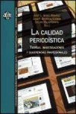 La calidad periodística : teorías, investigaciones y sugerencias profesionales