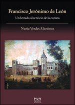 Francisco Jerónimo de León : un letrado al servicio de la corona