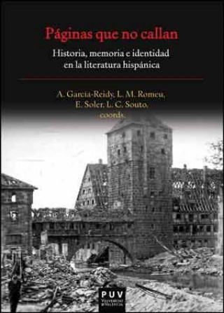 Páginas que no callan : historia, memoria e identidad en la literatura hispánica