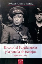 El coronel Puigdengolas y la Batalla de Badajoz : agosto de 1936
