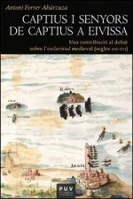 Captius i senyors de captius a Eivissa: una contribució al debat sobre l'esclavitud medieval (segles XIII-XVI)