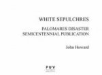 White Sepulchres: Palomares Disaster Semicentennial Publication