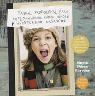 Manual profesional para aventureros, súper héroes y exploradores urbanos