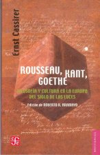 Rousseau, Kant, Goethe : filosofía y cultura en la Europa del siglo de las luces