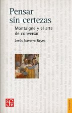 Pensar Sin Certezas: Montaigne y El Arte de Conversar