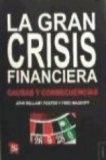 La gran crisis financiera : causas y consecuencias
