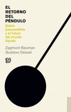 El retorno del péndulo : sobre psicoanálisis y el futuro del mundo líquido