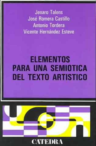 Elementos para una semiótica del texto artístico : (poesía, narrativa, teatro, cine)