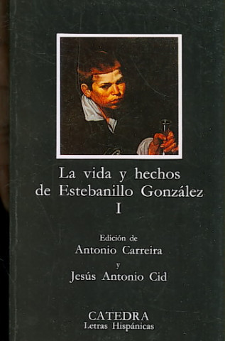 Vida y hechos de Estebanillo González, I