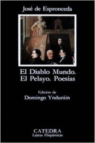 El diablo mundo ; El pelayo y poesías