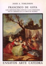 Francisco de Goya : los cartones para tapices y sus comienzos en Madrid