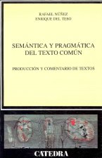 Semántica y pragmática del texto común : producción y comentario de textos