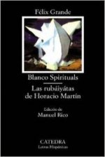 Blanco spirituals ; Las rubáiyátas de Horacio Martín