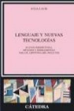 Lenguaje y nuevas tecnologías : nuevas perspectivas, métodos y herramientas para el lingüista del siglo XXI