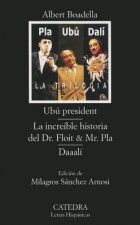 Ubú president ; La increíble historia del Dr. Floit & Mr. Pla ; Daaalí