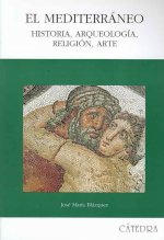 El Mediterráneo : historia, arqueología, religión, arte
