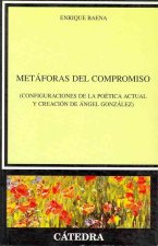 Metáforas del compromiso : (configuraciones de la poética actual y creación de Ángel González)