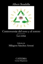 Controversia del toro y el torero ; La cena