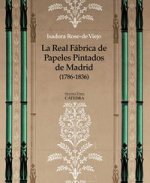La Real Fábrica de Papeles Pintados de Madrid (1786-1836): Arte, artesanía e industria