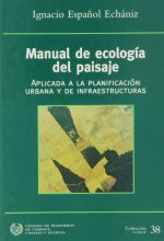 Manual de ecología del paisaje : aplicada a la planificación urbana y de infraestructuras