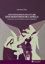 Fray José de Barcelona (1739-1800). Dos Maestros de Capilla: Villancico a 10, con violines, al Santo Nacimiento