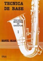 Técnica de base : escuela de saxofón. (T.1)