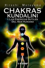 Chakras, Kundalini h las energías sutiles del ser humano : un libro de texto teórico práctico