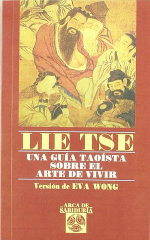 Lie-Tse : una guía taoísta sobre el arte de vivir