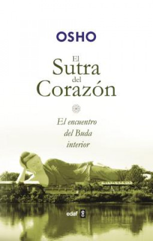 El sutra del corazón : el encuentro del Buda interior