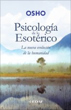 Psicología de lo esotérico : la nueva evolución de la humanidad