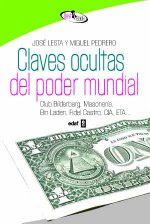 Claves ocultas del poder mundial : Club Bilderberg, masonería, Bin Laden, Fidel Castro, CIA, ETA