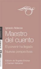 Maestro del cuento : nuevas perspectivas sobre su obra y antología de cuentos