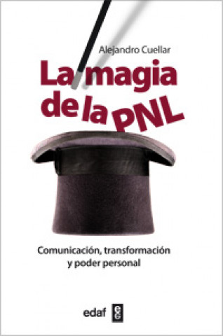 La magia de la PNL : comunicación, transformación y poder personal