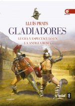Gladiadores : lucha y espectaculo en la antigua Roma