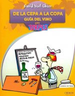 De la cepa a la copa : guía del vino