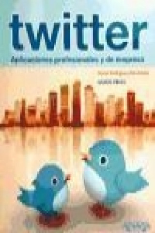 Twitter : aplicaciones profesionales y de empresa