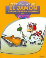 El jamón : elegirlo, cortarlo y saborearlo