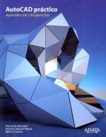 AutoCAD práctico : 130 ejercicios definitivos