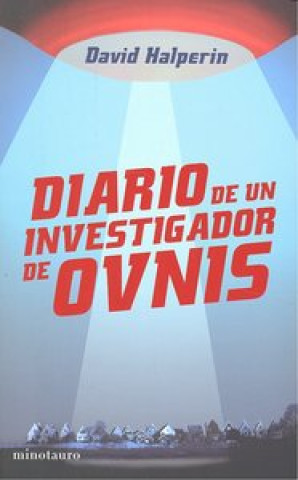 DIARIO DE UN INVESTIGADOR DE OVNIS