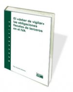 El deber de vigilar : las obligaciones fiscales de terceros en el IVA